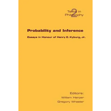 Probability and Inference. Essays in Honour of Henry E. Kyburg Jr.
