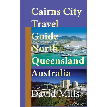 Cairns City Travel Guide, North Queensland Australia: Cairns Touristic Information