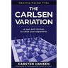 The Carlsen Variation - A New Anti-Sicilian: Rattle your opponents from the get-go!