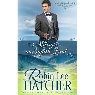 To Marry an English Lord: A Sweet Western Romance
