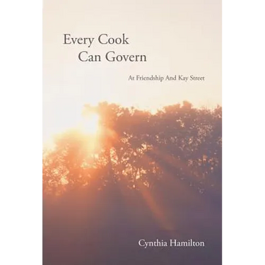 Every Cook Can Govern: At Friendship and Kay Street