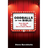 Oddballs of the Bible: How Did HE (or SHE) Get In God's Word?