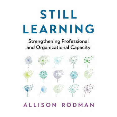 Still Learning: Strengthening Professional and Organizational Capacity