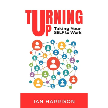 Turning Up: Taking Your SELF to Work