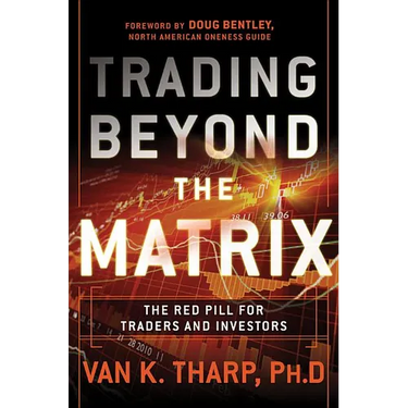 Trading Beyond the Matrix: The Red Pill for Traders and Investors