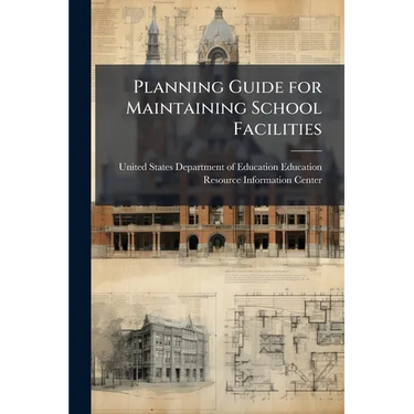 Planning Guide for Maintaining School Facilities