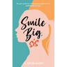 Smile Big, Sis: The girl's guide for navigating teenagehood with confidence and joy