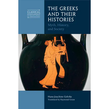 The Greeks and Their Histories