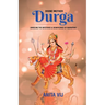 Divine Mother Durga: Unveiling the Mysteries and Significance of Navratras