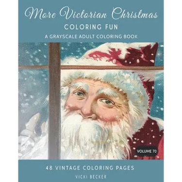 More Victorian Christmas Coloring Fun: A Grayscale Adult Coloring Book