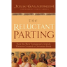 The Reluctant Parting: How the New Testament's Jewish Writers Created a Christian Book