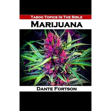 Taboo Topics In The Bible: Marijuana