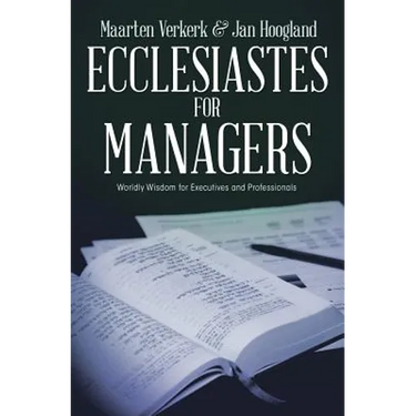 Ecclesiastes for Managers: Worldly Wisdom for Managers and Professionals