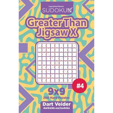 Sudoku Greater Than Jigsaw X - 200 Hard Puzzles 9x9 (Volume 4)