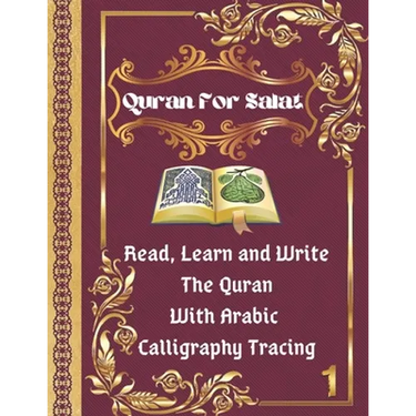 Quran For Salat: Read, Learn and Write The Quran With Arabic calligraphy Tracing: 9 Basic Easy Quranic Surahs, Great Practice Workbook