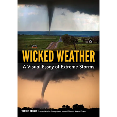 Wicked Weather: A Visual Essay of Extreme Storms