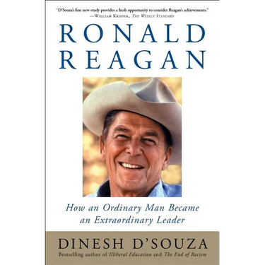 Ronald Reagan: How an Ordinary Man Became an Extraordinary Leader