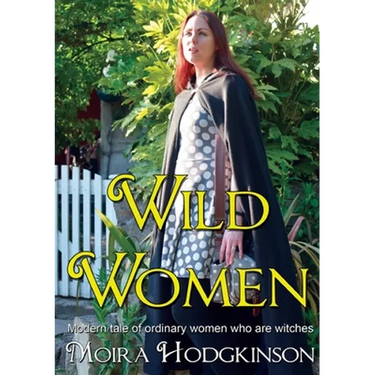 Wild Women: Modern tale of ordinary women who are witches