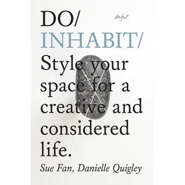 Do Inhabit: Style Your Space for a Creative and Considered Life.
