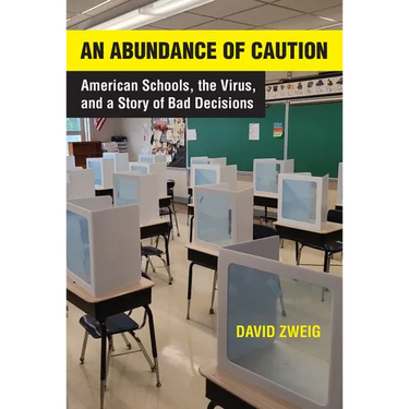 An Abundance of Caution: American Schools, the Virus, and a Story of Bad Decisions
