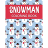 Snowman Coloring Book: Fantastic Christmas Snowman Color Pages for Hours of Winter Fun!