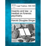 Insanity and Law: A Treatise on Forensic Psychiatry.
