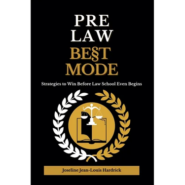 Pre Law Best Mode Strategies to Win Before Law School Even Begins