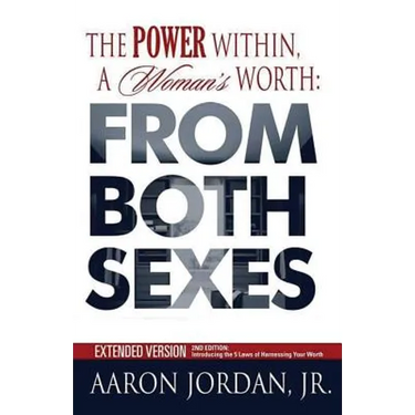 The Power Within, A Woman's Worth: From Both Sexes