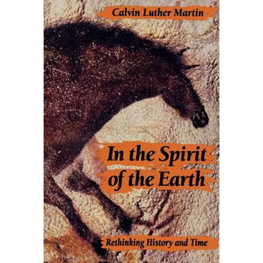 In the Spirit of the Earth: Rethinking History and Time