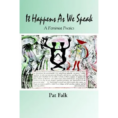 It Happens as We Speak -- A Feminist Poetics