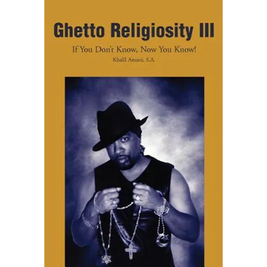 Ghetto Religiosity III: If You Don't Know, Now You Know!