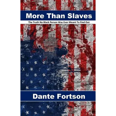 More Than Slaves: The Truth No Black Person Was Ever Meant To Find Out