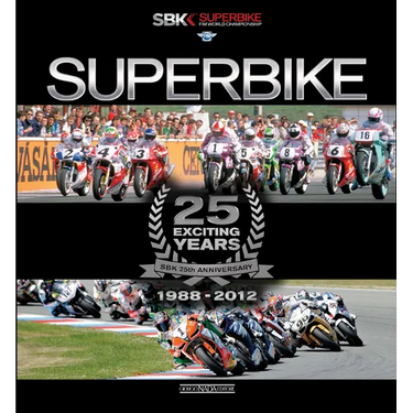 Superbike: 25 Exciting Years 1988-2012: The Official Book