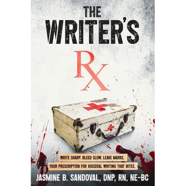 The Writer's Rx: Your Prescription for Visceral Writing That Bites