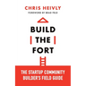 Build the Fort: The Startup Community Builder's Field Guide