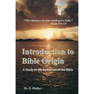 Introduction to Bible Origin: A Study of the Formation of the Bible