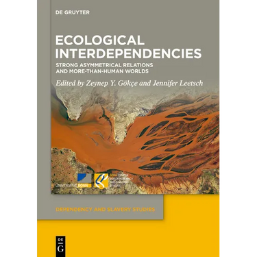 Ecological Interdependencies: Strong Asymmetrical Relations and More-Than-Human Worlds