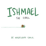 Ishmael The Snail