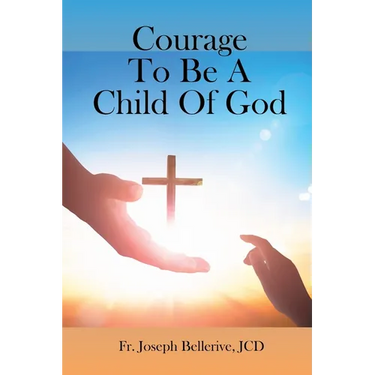 Courage To Be A Child Of God