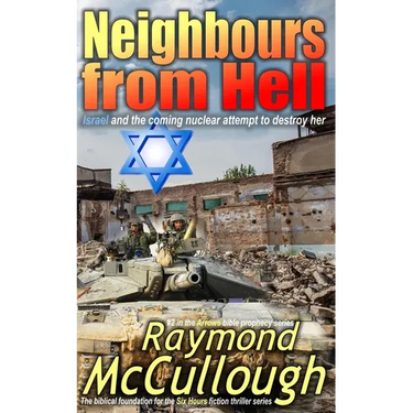 Neighbours from Hell: Israel and the coming nuclear attempt to destroy her