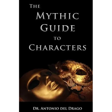 The Mythic Guide to Characters: Writing Characters Who Enchant and Inspire