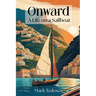 Onward: A Life on a Sailboat