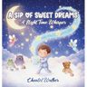 A Sip of Sweet Dreams: A Night Time Whisper