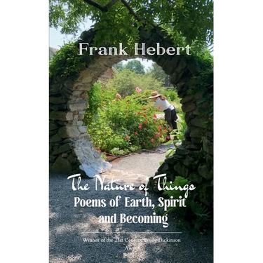 The Nature of Things Poems of Earth, Spirit and Becoming