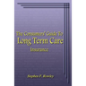 The Consumers' Guide To Long Term Care Insurance