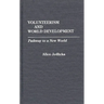 Volunteerism and World Development: Pathway to a New World
