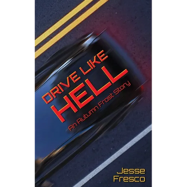 Drive Like Hell: An Autumn Frost Story