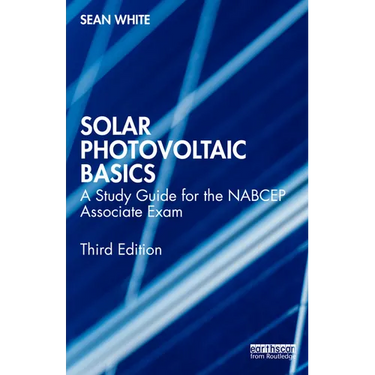 Solar Photovoltaic Basics: A Study Guide for the NABCEP Associate Exam