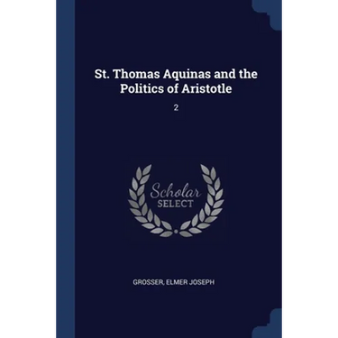 St. Thomas Aquinas and the Politics of Aristotle: 2