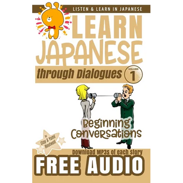 Learn Japanese through Dialogues: Beginning Conversations